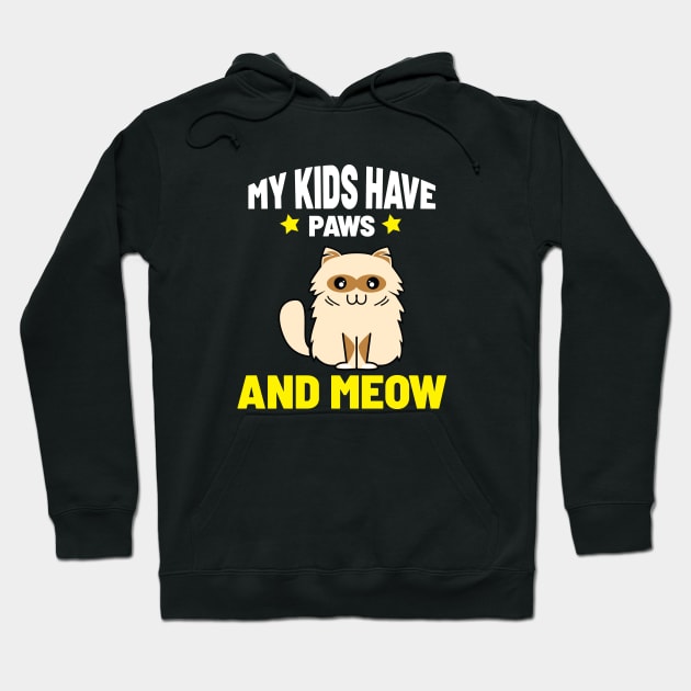 My Kids Have Paws and Mewo Hoodie by  El-Aal